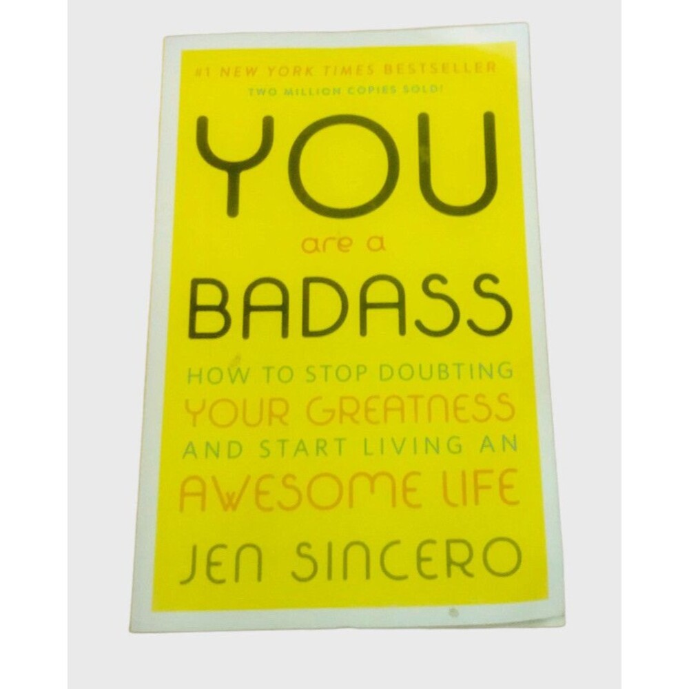 You Are a Badass® : How to Stop Doubting Your Greatness and Start Living an...